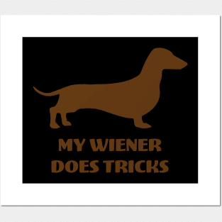 My Weiner Does Tricks - Dog Lover Dogs Posters and Art